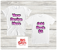 Jus sayin tee (MAKE YOUR OWN) 3d shirts