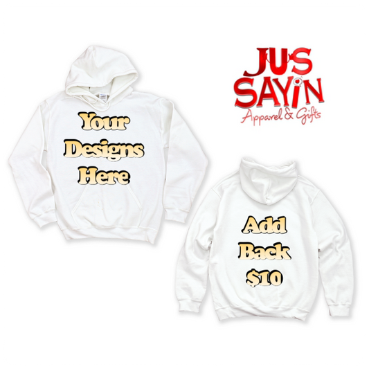 Jus sayin Hoodie (make your own) 3d